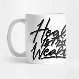 health is true wealth Mug